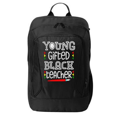 Young Gifted And Black Teacher Cool Black History Month City Backpack