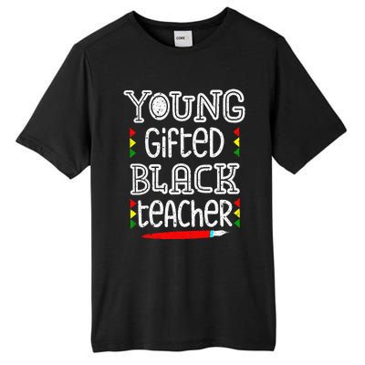 Young Gifted And Black Teacher Cool Black History Month Tall Fusion ChromaSoft Performance T-Shirt