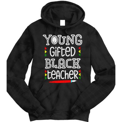 Young Gifted And Black Teacher Cool Black History Month Tie Dye Hoodie