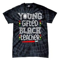 Young Gifted And Black Teacher Cool Black History Month Tie-Dye T-Shirt