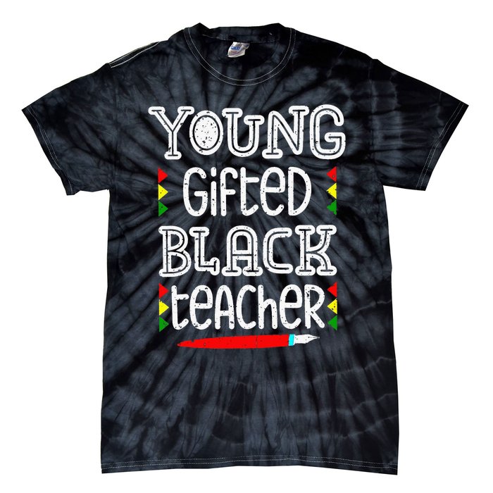 Young Gifted And Black Teacher Cool Black History Month Tie-Dye T-Shirt