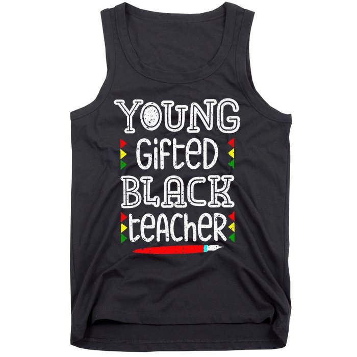 Young Gifted And Black Teacher Cool Black History Month Tank Top