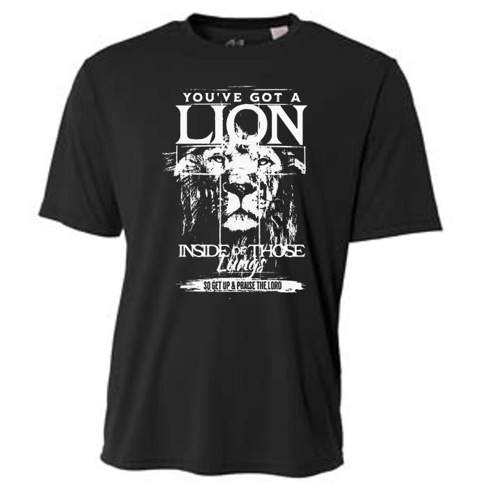 Youve Got A Lion Inside Of Those Lungs Praise The Lord Cooling Performance Crew T-Shirt