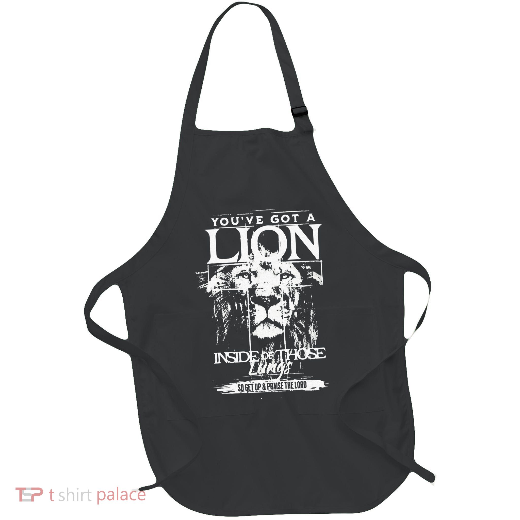 Youve Got A Lion Inside Of Those Lungs Praise The Lord Full-Length Apron With Pockets