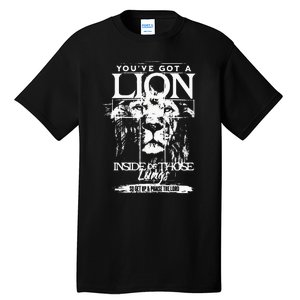 Youve Got A Lion Inside Of Those Lungs Praise The Lord Tall T-Shirt