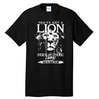 Youve Got A Lion Inside Of Those Lungs Praise The Lord Tall T-Shirt