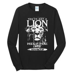 Youve Got A Lion Inside Of Those Lungs Praise The Lord Tall Long Sleeve T-Shirt