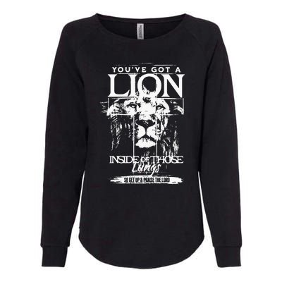 Youve Got A Lion Inside Of Those Lungs Praise The Lord Womens California Wash Sweatshirt