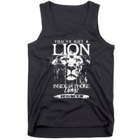 Youve Got A Lion Inside Of Those Lungs Praise The Lord Tank Top