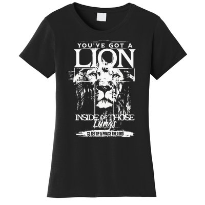 Youve Got A Lion Inside Of Those Lungs Praise The Lord Women's T-Shirt