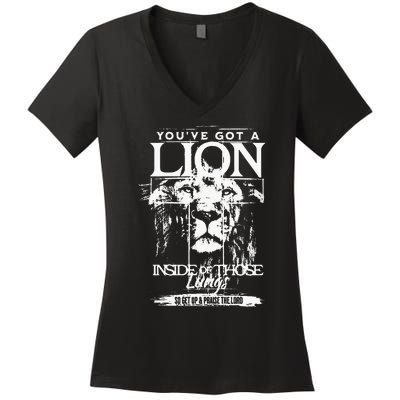 Youve Got A Lion Inside Of Those Lungs Praise The Lord Women's V-Neck T-Shirt