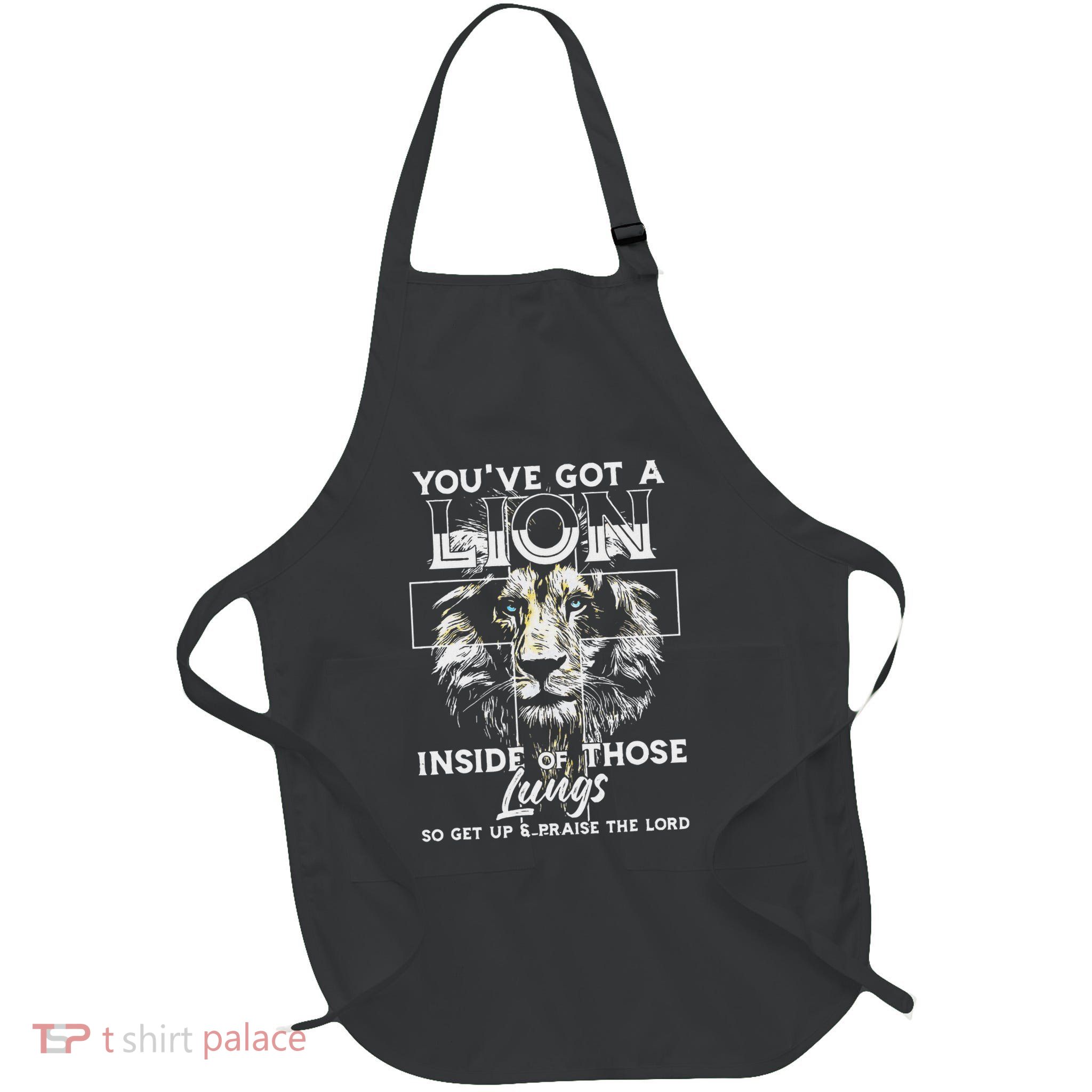 YouVe Got A Lion Inside Of Those Lungs Praise The Lord Full-Length Apron With Pockets