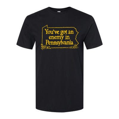 YouVe Got An Enemy Funny In Pennsylvania Softstyle CVC T-Shirt