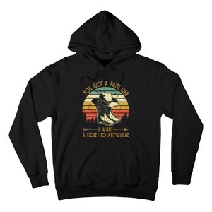 You Got A Fast Car I Want A Ticket To Anywhere Country Music Hoodie