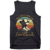 You Got A Fast Car I Want A Ticket To Anywhere Country Music Tank Top