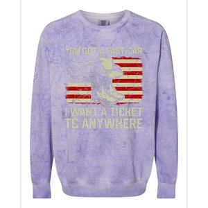 You Got A Fast Car I Want A Ticket To Anywhere Us Flag Colorblast Crewneck Sweatshirt