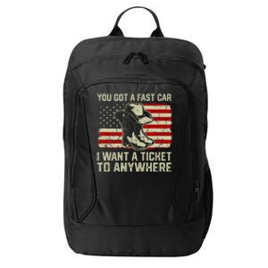 You Got A Fast Car I Want A Ticket To Anywhere Us Flag City Backpack