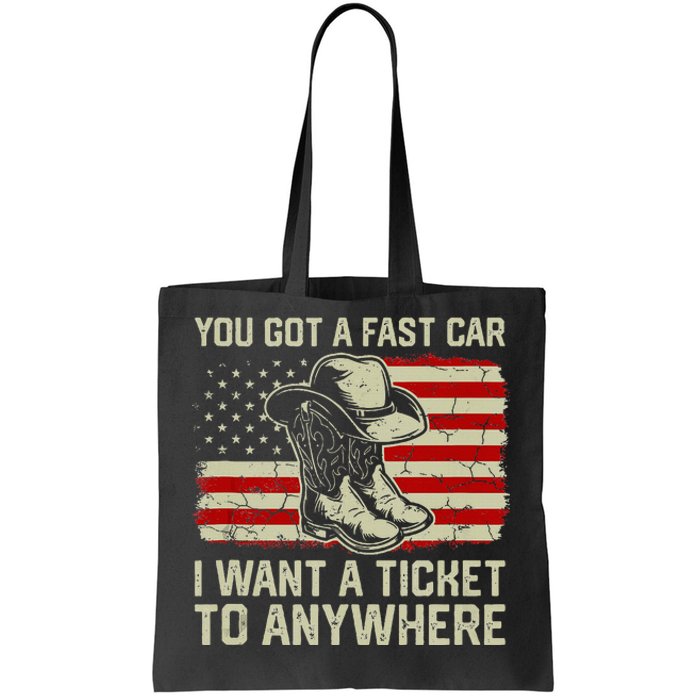 You Got A Fast Car I Want A Ticket To Anywhere Us Flag Tote Bag