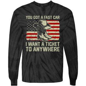 You Got A Fast Car I Want A Ticket To Anywhere Us Flag Tie-Dye Long Sleeve Shirt