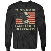 You Got A Fast Car I Want A Ticket To Anywhere Us Flag Tie-Dye Long Sleeve Shirt