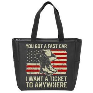 You Got A Fast Car I Want A Ticket To Anywhere Us Flag Zip Tote Bag