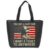 You Got A Fast Car I Want A Ticket To Anywhere Us Flag Zip Tote Bag