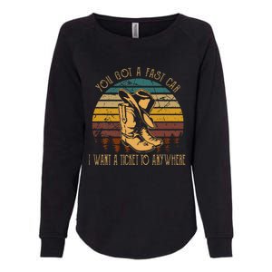 You Got A Fast Car I Want A Ticket To Anywhere Cowboy Boots Womens California Wash Sweatshirt