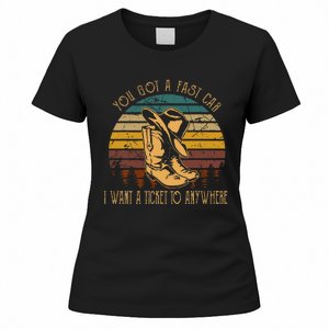 You Got A Fast Car I Want A Ticket To Anywhere Cowboy Boots Women's T-Shirt