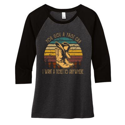 You Got A Fast Car I Want A Ticket To Anywhere Cowboy Boots Women's Tri-Blend 3/4-Sleeve Raglan Shirt