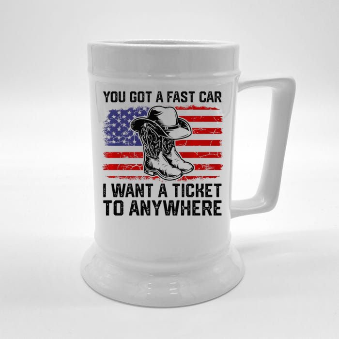 You Got A Fast Car I Want A Ticket To Anywhere Usa Flag Beer Stein