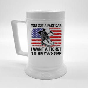 You Got A Fast Car I Want A Ticket To Anywhere Usa Flag Beer Stein