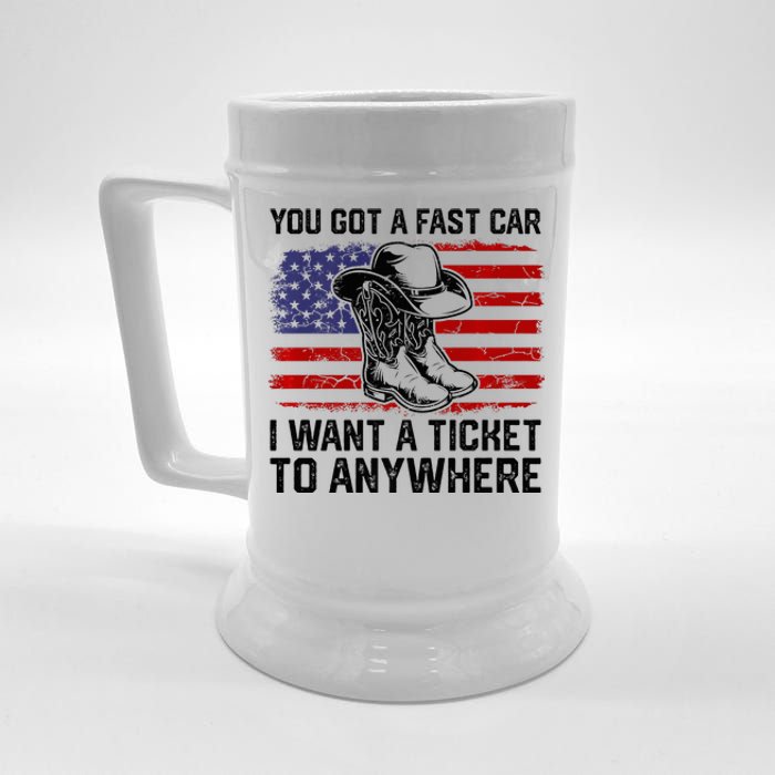 You Got A Fast Car I Want A Ticket To Anywhere Usa Flag Beer Stein