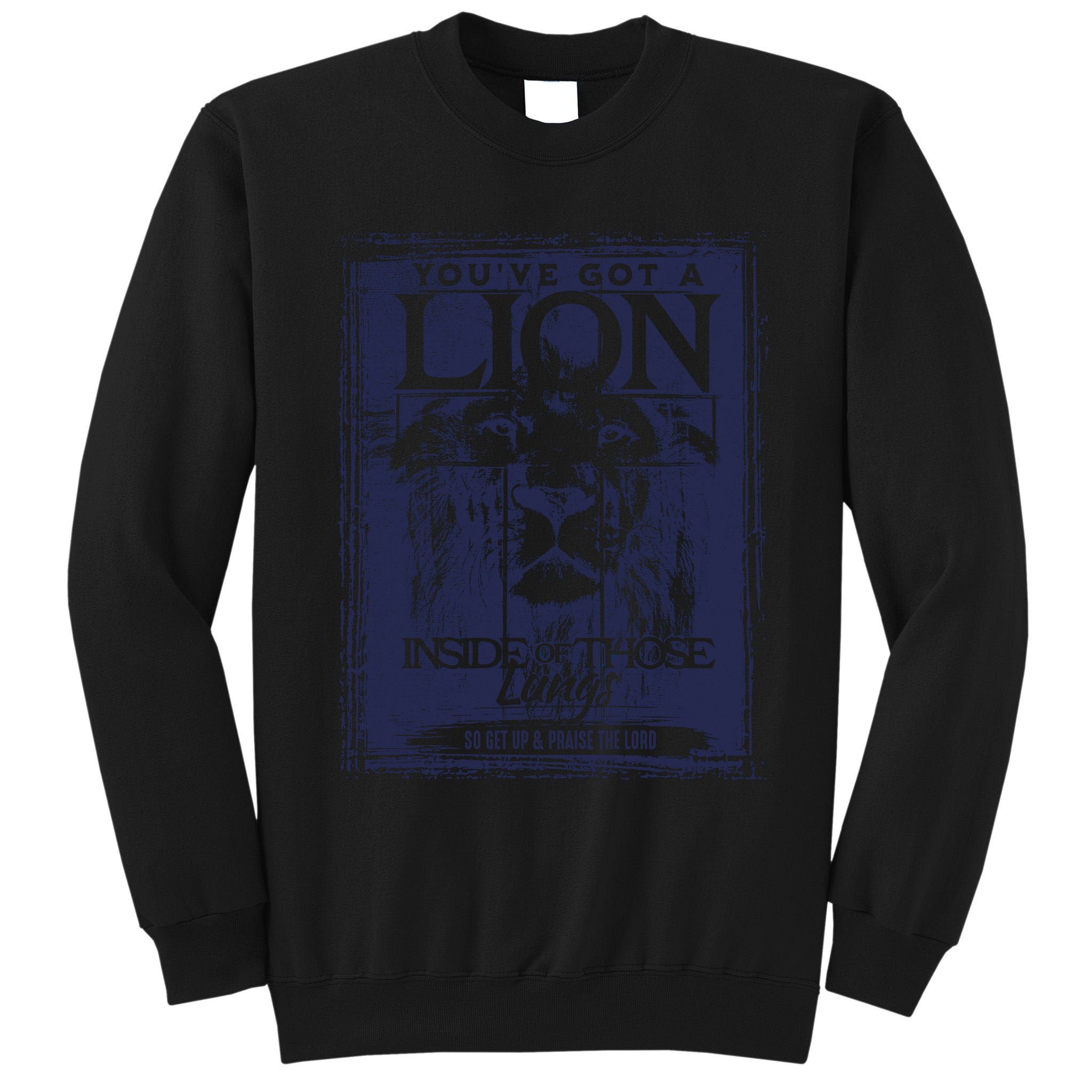 You've Got A Lion Inside of Those Lungs Tall Sweatshirt