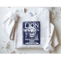 You've Got A Lion Inside of Those Lungs Sweatshirt