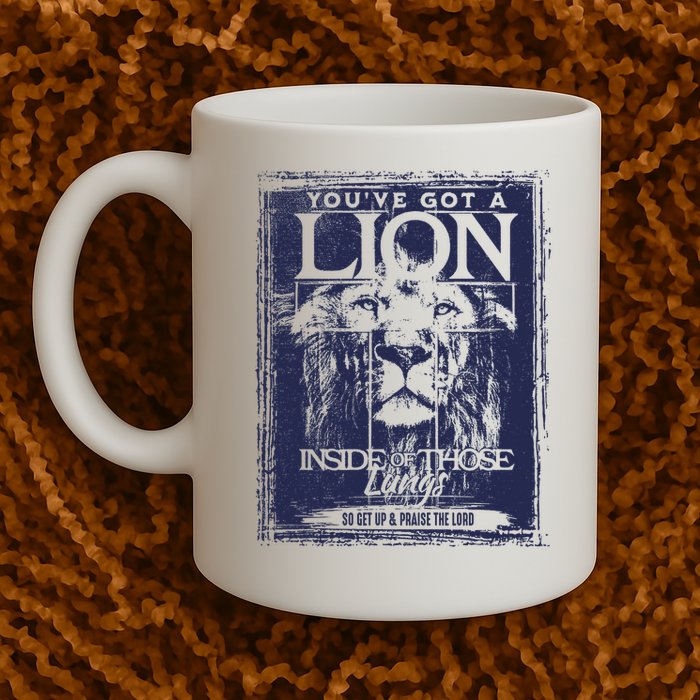 You've Got A Lion Inside of Those Lungs Mug