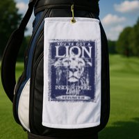 You've Got A Lion Inside of Those Lungs Golf Towel