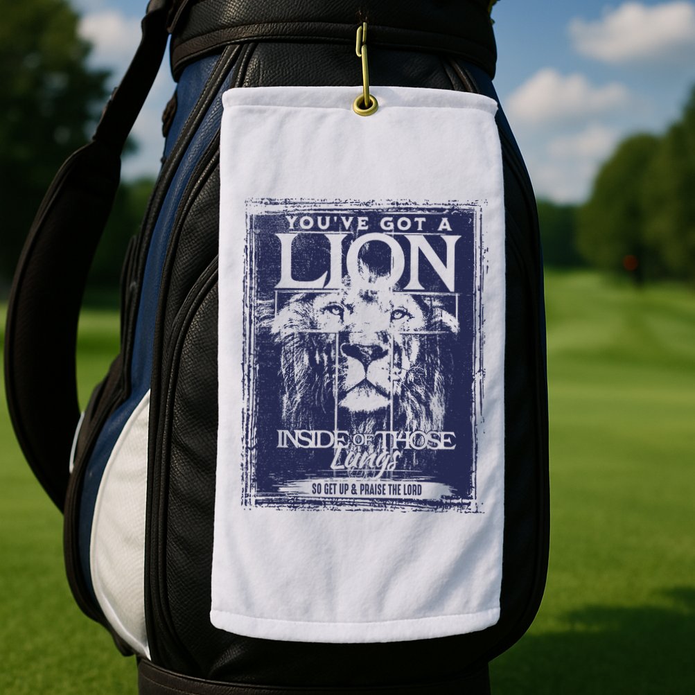 You've Got A Lion Inside of Those Lungs Golf Towel