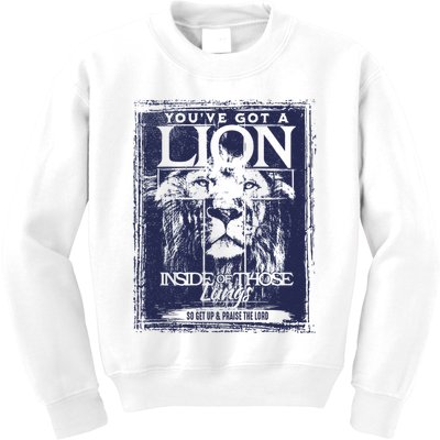 You've Got A Lion Inside of Those Lungs Kids Sweatshirt