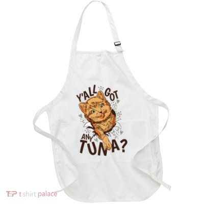 Yall Got Any Tuna Funny Cat Full-Length Apron With Pockets