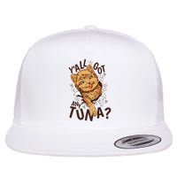 Yall Got Any Tuna Funny Cat Flat Bill Trucker Hat