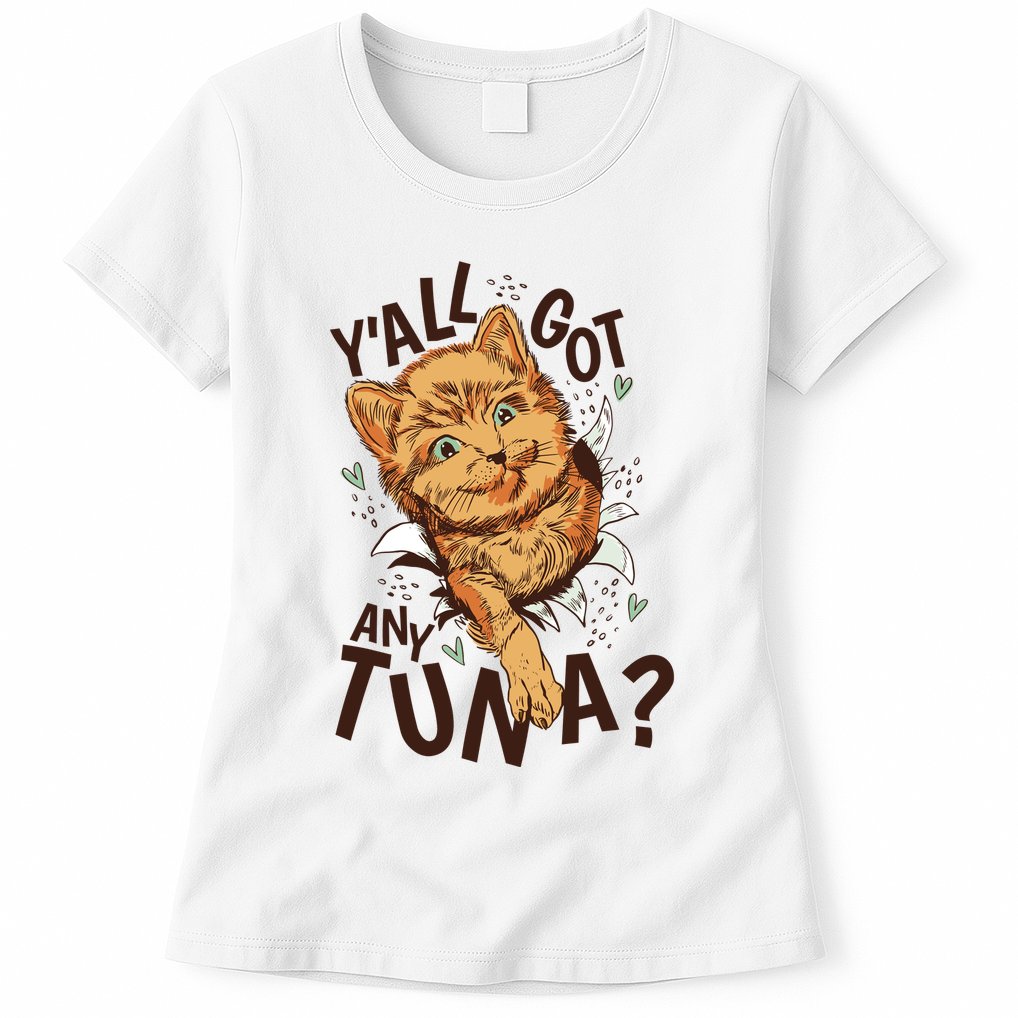 Yall Got Any Tuna Funny Cat Womens T-Shirt