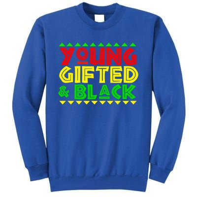 Young Gifted And Black Gift Tall Sweatshirt