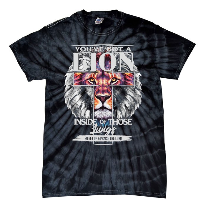 YouVe Got A Lion Inside Of Those Lungs Christian Religious Tie-Dye T-Shirt