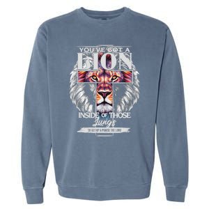 YouVe Got A Lion Inside Of Those Lungs Christian Religious Garment-Dyed Sweatshirt