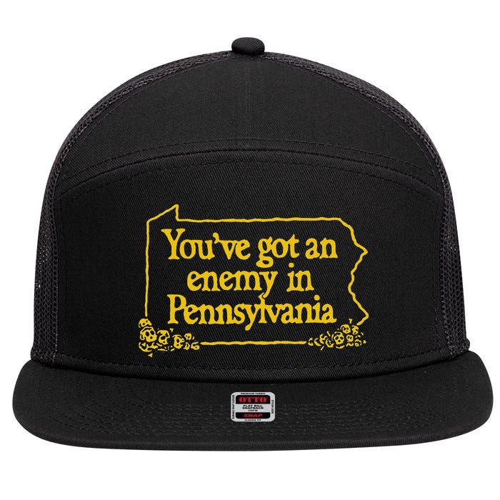 YouVe Got An Enemy Funny In Pennsylvania Funny 7 Panel Mesh Trucker Snapback Hat