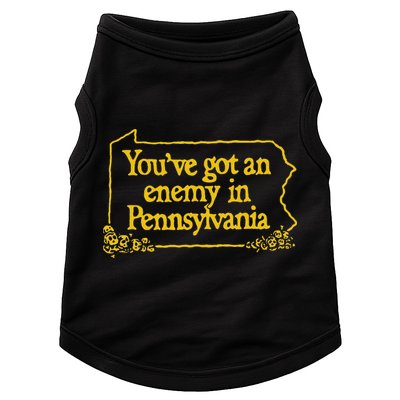 YouVe Got An Enemy Funny In Pennsylvania Funny Doggie Tank