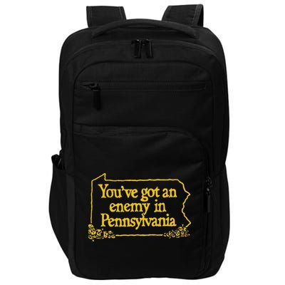 YouVe Got An Enemy Funny In Pennsylvania Funny Impact Tech Backpack