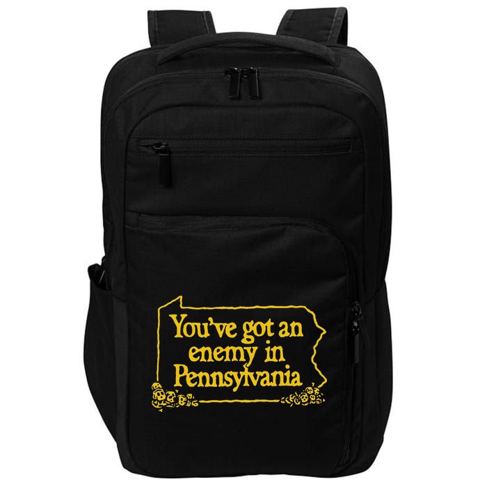 YouVe Got An Enemy Funny In Pennsylvania Funny Impact Tech Backpack