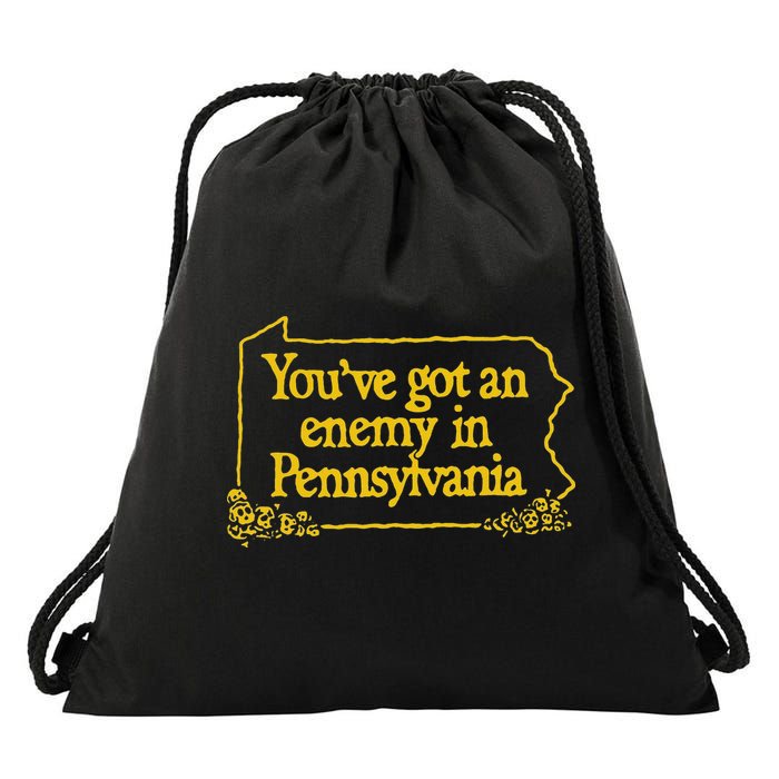 YouVe Got An Enemy Funny In Pennsylvania Funny Drawstring Bag