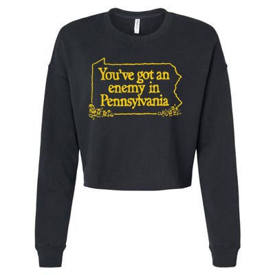 YouVe Got An Enemy Funny In Pennsylvania Funny Cropped Pullover Crew